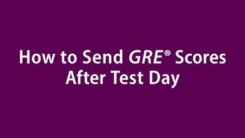 Vidéo sur la façon d’envoyer les scores GRE après le jour du test