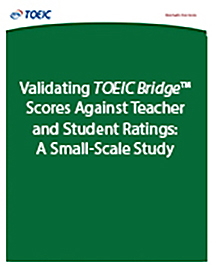 en savoir plus sur la validation des scores ponts TOEIC par rapport aux évaluations des enseignants et des élèves : une étude à petite échelle