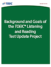 en savoir plus sur les contextes et les objectifs du projet de mise à jour du test d’écoute et de lecture du TOEIC
